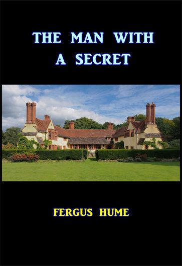 The Man With a Secret - Fergus Hume