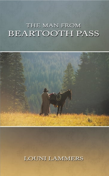 The Man from Beartooth Pass - Louni Lammers