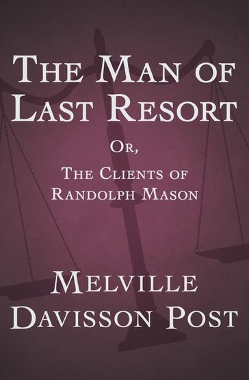 The Man of Last Resort - Melville Davisson Post