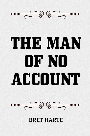 The Man of No Account - Bret Harte