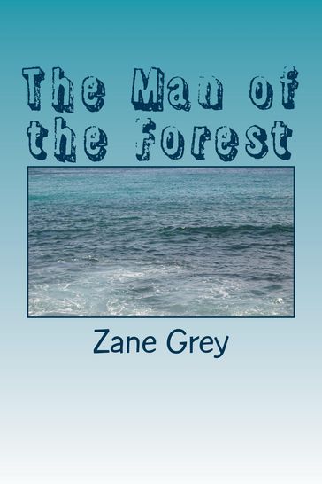 The Man of the Forest - Zane Grey