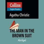 The Man in the Brown Suit: Level 5, B2+ (Collins Agatha Christie ELT Readers)