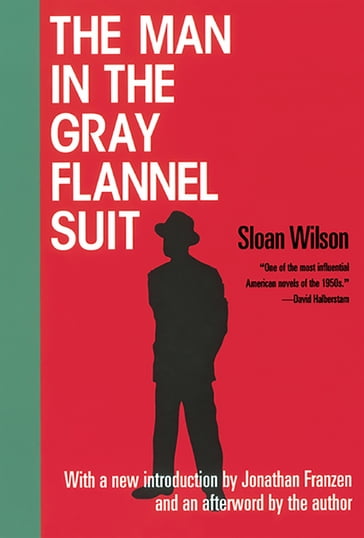 The Man in the Gray Flannel Suit - Sloan Wilson