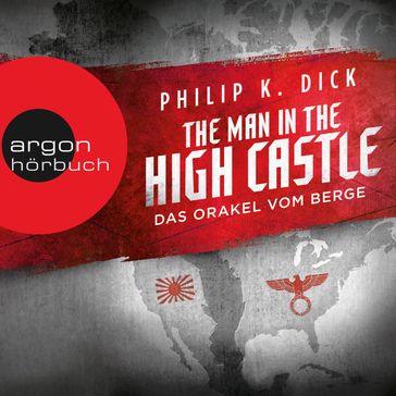 The Man in the High Castle - Das Orakel vom Berge (Ungekürzte Lesung) - Philip K. Dick