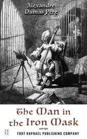The Man in the Iron Mask - Volume Three of the d Artagnan Romances - Unabridged
