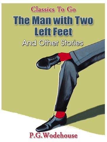 The Man with Two Left Feet, and Other Stories - P. G. Wodehouse