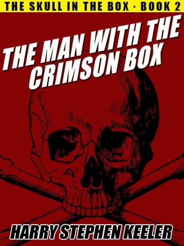 The Man with the Crimson Box - Harry Stephen Keeler