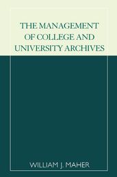 The Management of College and University Archives