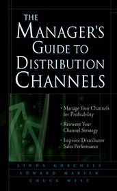 The Manager s Guide to Distribution Channels