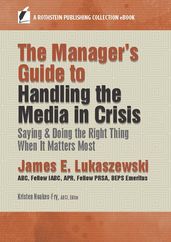 The Manager s Guide to Handling the Media in Crisis