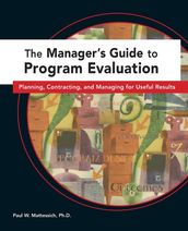 The Manager s Guide to Program Evaluation