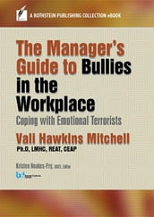 The Manager s Guide to Bullies in the Workplace