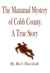 The Manamal Mystery of Cobb County: a True Story