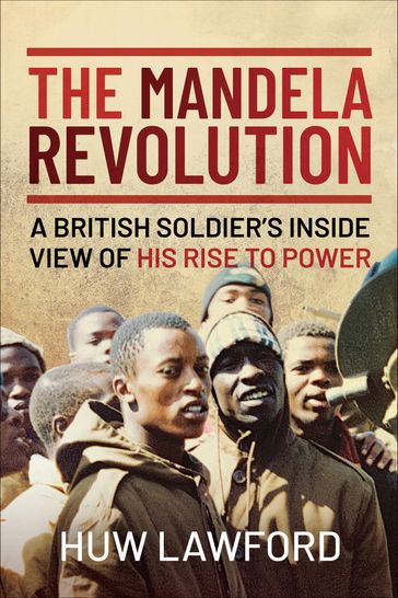 The Mandela Revolution - Huw Lawford