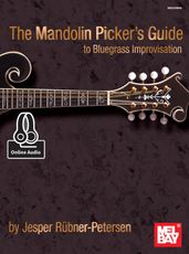 The Mandolin Picker s Guide to Bluegrass Improvisation