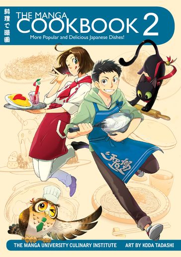 The Manga Cookbook Vol. 2 - The Manga University Culinary Institute