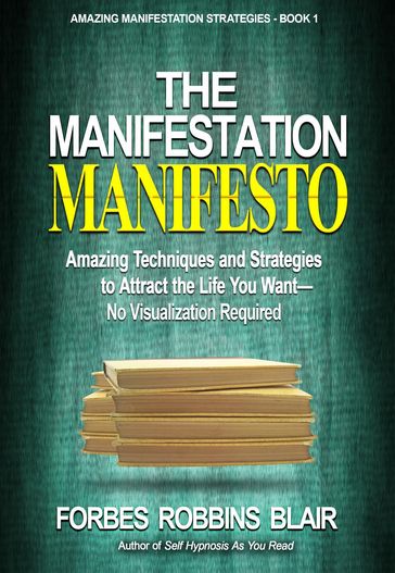 The Manifestation Manifesto - Forbes Robbins Blair