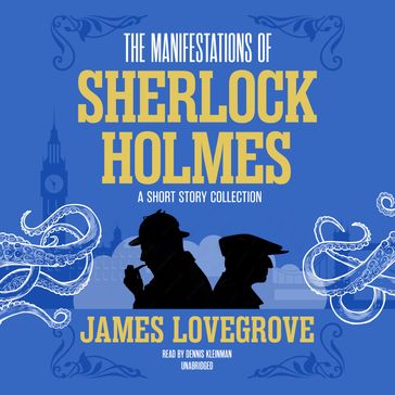 The Manifestations of Sherlock Holmes - James Lovegrove
