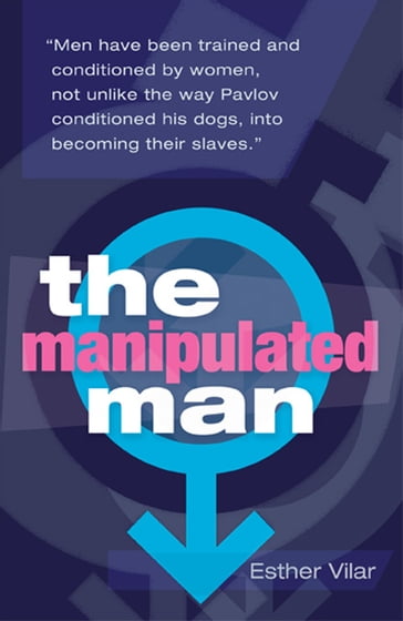 The Manipulated Man - Esther Vilar