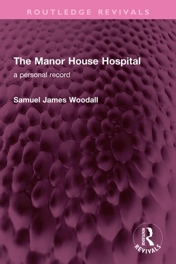 The Manor House Hospital - Samuel James Woodall