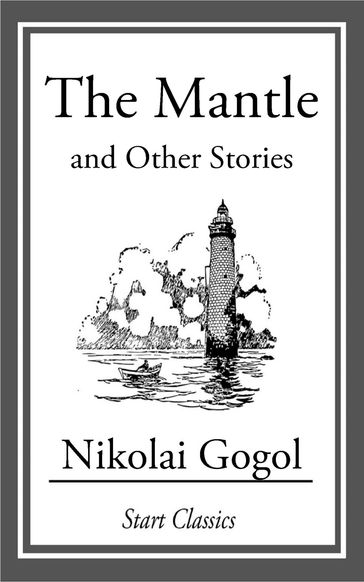 The Mantle, and Other Stories - Nikolai Gogol