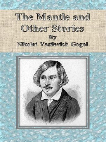 The Mantle and Other Stories - Nikolai Vasilevich Gogol