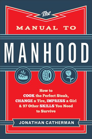 The Manual to Manhood - Jonathan Catherman