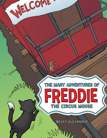 The Many Adventures of Freddie the Circus Mouse - Becky Alexander