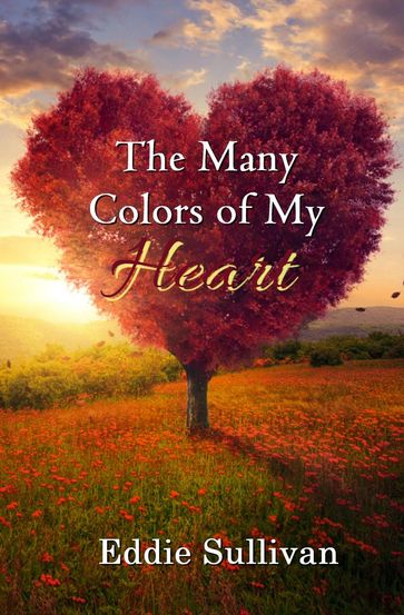 The Many Colors of My Heart - Eddie Sullivan