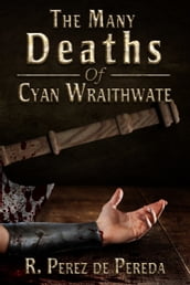 The Many Deaths of Cyan Wraithwate