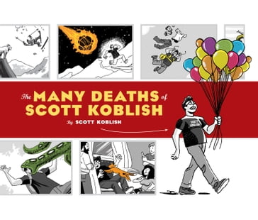 The Many Deaths of Scott Koblish - Scott Koblish