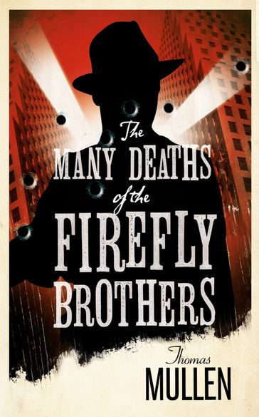 The Many Deaths of the Firefly Brothers - Thomas Mullen