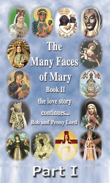 The Many Faces of Mary Book II Part I - Bob Lord - Penny Lord