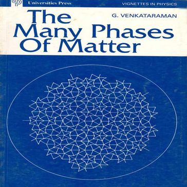 The Many Phases of Matter - G.Venkataraman