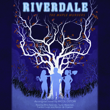 The Maple Murders (Riverdale, Novel 3) - Micol Ostow