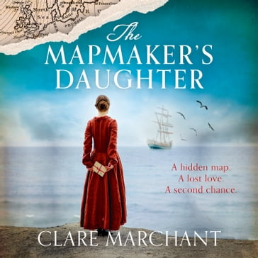 The Mapmaker's Daughter: The most spellbinding and heartbreaking historical fiction novel for 2023 - Clare Marchant