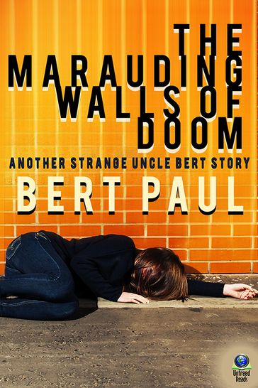 The Marauding Walls of Doom - Bert Paul