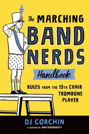 The Marching Band Nerds Handbook - DJ Corchin