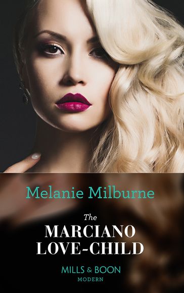 The Marciano Love-Child (Mills & Boon Modern) - Melanie Milburne