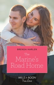 The Marine s Road Home (Match Made in Haven, Book 8) (Mills & Boon True Love)