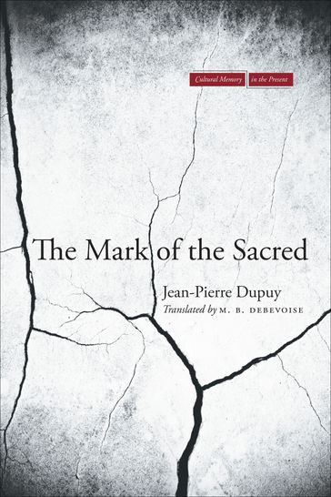 The Mark of the Sacred - Jean-Pierre Dupuy