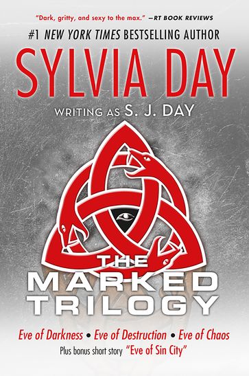 The Marked Trilogy - Sylvia Day - S. J. Day
