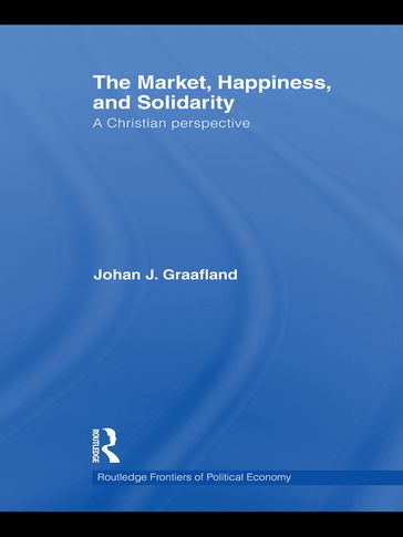 The Market, Happiness, and Solidarity - Johan J. Graafland