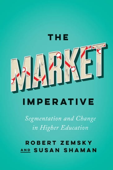The Market Imperative - Robert Zemsky - Susan Shaman