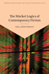 The Market Logics of Contemporary Fiction