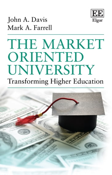 The Market Oriented University - John A. Davis - Mark A. Farrell