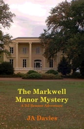 The Markwell Manor Mystery: A DJ Benson Adventure