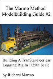 The Marmo Method Modelbuilding Guide #2: Building A Transtar/Peerless Logging Rig