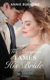 The Marquess Tames His Bride (Mills & Boon Historical) (Brides for Bachelors, Book 2)