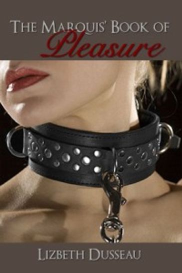 The Marquis' Book of Pleasure - Lizbeth Dusseau